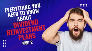 Maximizing Returns with Dividend Reinvestment Plans Explained – Part 2 [upl. by Auerbach]