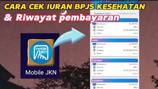 CARA CEK IURAN DAN RIWAYAT PEMBAYARAN BPJS KESEHATAN DI JKN MOBILE [upl. by Nnyladnarb]