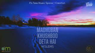 Madhuban Khushboo Deta Hai  Yesudas Lofi  Reverb [upl. by Ines753]