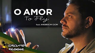 To Fly  O Amor feat Anderson Gon Versão de True Love  SOJA [upl. by Renault]