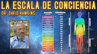 La escala de conciencia del Dr David Hawkins [upl. by Jules]