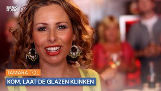 Tamara Tol  Kom Laat De Glazen Klinken [upl. by Ratep]