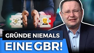 Warum du NIEMALS eine GbR gründen darfst [upl. by Nacul905]