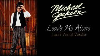 Michael Jackson  Leave Me Alone Lead Vocal Version [upl. by Assilanna110]