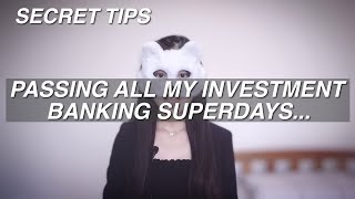 HOW I PASSED ALL MY INVESTMENT BANKING SUPERDAYS  3 Tips for IB Final Round Interview  Career Tips [upl. by Vez946]