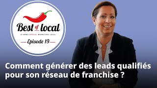 Best of local Épisode 19  Comment générer des leads qualifiés pour son réseau de franchise [upl. by Lienahs711]