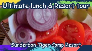 Ultimate lunch amp Resort tour of Sundarbans Tiger Camp  Wildlife Resort  Sundarbans India [upl. by Abdella]