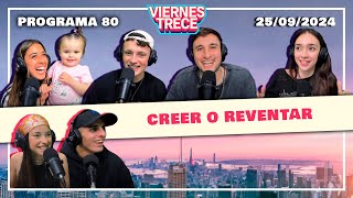 CREER O REVENTAR en ViernesTrece con Carito Müller y Martín  Programa 80 del 25092024 [upl. by Entwistle]