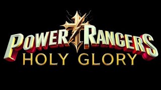 Power Rangers Holy Glory Theme [upl. by Aiciruam]