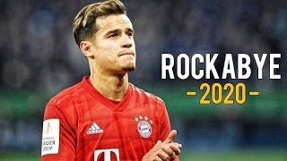 Philippe Coutinho ► ROCKABYE ● Skills and Goals  2020ᴴᴰ [upl. by Adriaens152]