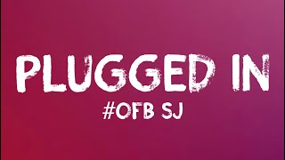 OFB SJ  Plugged In w Fumez The Engineer Lyrics [upl. by Enelram]