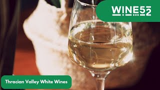 Thracian Valley White Wine Breakdown [upl. by Noll757]