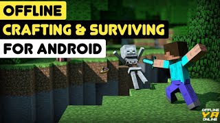 10 best offline crafting and surviving games for android  Games like minecraft [upl. by Eiser]