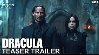 Dracula 2024  FIRST TEASER TRAILER  Keanu Reeves Jenna Ortega  Universal pictures [upl. by Assenov888]