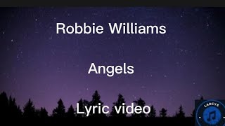 Robbie Williams  Angels lyric video [upl. by Arteid209]