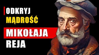 20 Mądrości Mikołaja Reja które Zmienią Twoje Życie [upl. by Naot]