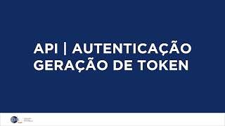 API  Autenticação Gerar token [upl. by Tjon]