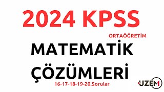 2024 KPSS Ortaöğretim Matematik Soruları Çözümleri  1617181920Sorular [upl. by Holofernes]