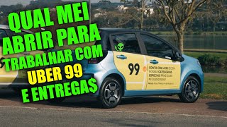 Qual MEI abrir p trabalhar com UBER 99 INDRIVER e aplicativos de entregas  Qual CNAE usar pcarro [upl. by Eltsirhc]