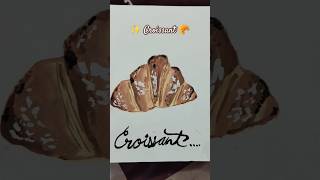 ✨Croissant 🥐 ✅by ArtbyPallavik shots youtubeshorts drawing art painting viralvideo [upl. by Aivataj]