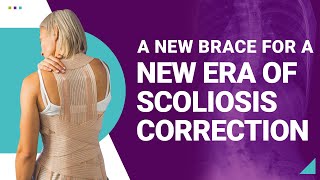 A New Brace For a New Era of Scoliosis Correction [upl. by Sink714]