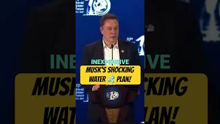 Elon Musks Water Vision Will CHANGE EVERYTHING shorts [upl. by Oak]