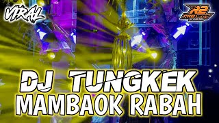 DJ TUNGKEK MAMBAOK RABAH  FAUZANA YANG VIRALL  by r2 project official remix [upl. by Sulohcin]