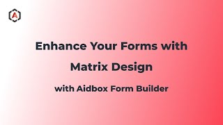 Enhance Your Forms with Matrix Design [upl. by Cynarra181]