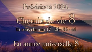 Chemin de vie 8 et sous chemin 17 26 35 et 44 pour 2024 [upl. by Ilrak]