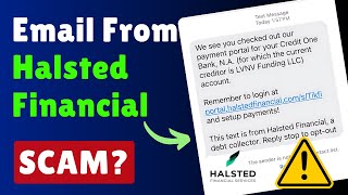 Halsted Financial Services SCAM Fake Debt Collection Emails [upl. by Milks]