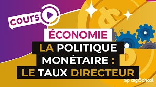 La politique monétaire  le taux directeur  Economie  Première ES  digiSchool [upl. by Finer]