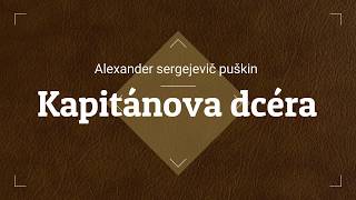 Alexander Sergejevič Puškin  Kapitánova dcéra [upl. by Raimundo]