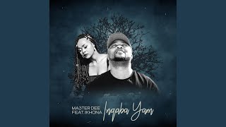 Inqaba Yam feat Ikhona [upl. by Kered]