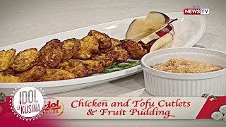 Idol sa Kusina recipe Chicken and Tofu Cutlets with Fruit Pudding [upl. by Attoynek]