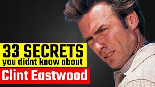 33 Surprising Clint Eastwood Secrets Revealed [upl. by Swaine487]