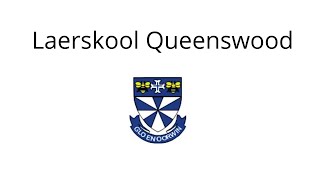 Laerskool Queenswood  Queenswood  Pretoria  brought to you by Amore van der Ende [upl. by Ethelinda166]