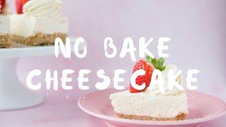 How To Make A Perfect NOBAKE Cheesecake [upl. by Ecila119]