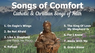 Songs of Comfort  8 Catholic Church Songs and Christian Hymns of Faith  Catholic Choir with Lyrics [upl. by Nomyar]