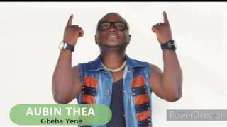 Aubin Théa Gbèbe YènèAudio Officiel [upl. by Eerolam]