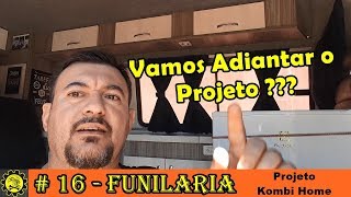 Funilaria 16  Projeto Kombi Home  Surpresa [upl. by Sampson914]