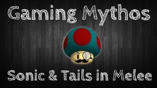 Gaming Mythos  Sonic amp Tails in Super Smash Bros Melee [upl. by Eirrok]