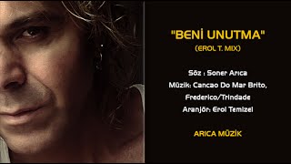 SONER ARICA quotBENİ UNUTMAquot Erol Temizel Mix [upl. by Amery]