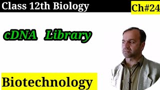 cDNA Library  DNA Library  Genome Library  Class 12 Biology  Biotechnology [upl. by Eedrahs]