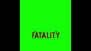 Fatality Flawless Victory Green Screen [upl. by Bertero]