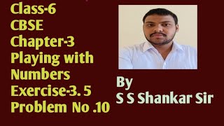 SRS MATHS ACADEMY Class6 CBSE chapter3 Playing with Numbers Exercise 35 problem no 10 [upl. by Adolpho987]