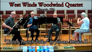 quotTritschTratsch Polka J Strauss II  West Winds WW Quartet Olympia WA  arr by Bill Holcombe [upl. by Colline]