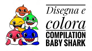 Disegna e colora compilation Baby Shark [upl. by Vina987]