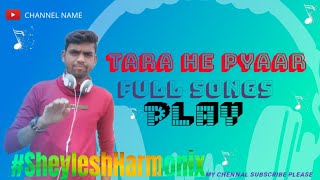 TARA HE PYAAR Full SONGS SheyleshHarmonix 2024 [upl. by Bunns567]