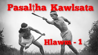 PASALTHA KAWLSATA HLAWM  1 NA mizo audio story [upl. by Illoh]