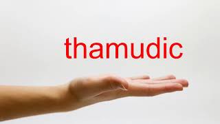 How to Pronounce thamudic  American English [upl. by Drusus]